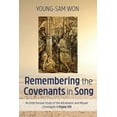 thumbnail image 1 of Remembering the Covenants in Song: An Intertextual Study of the Abrahamic and Mosaic Covenants in Psalm 105 (Paperback), 1 of 1