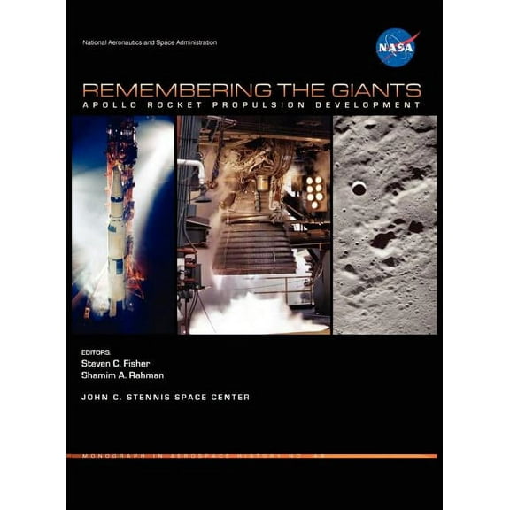 Remembering the Giants: Apollo Rocket Propulsion Development (NASA Monographs in Aerospace History series, number 45) (Hardcover)