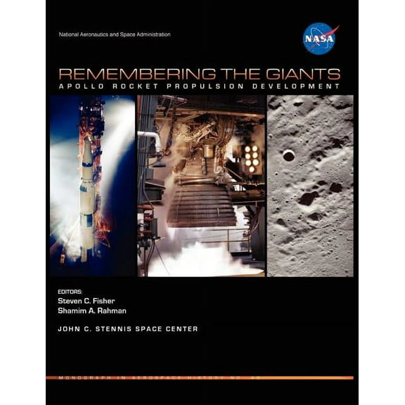 Remembering the Giants: Apollo Rocket Propulsion Development (NASA Monographs in Aerospace History series, number 45) (Paperback)