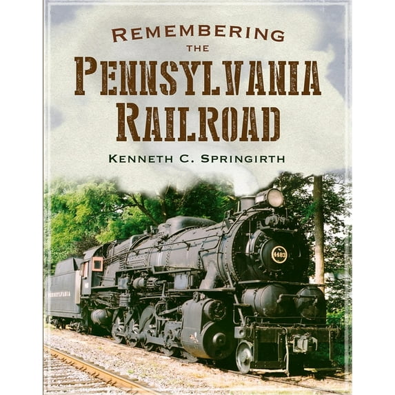Remembering the Pennsylvania Railroad, (Paperback)
