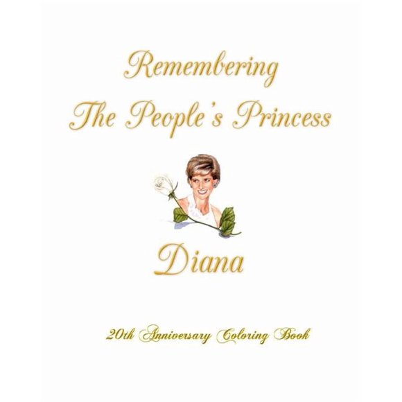 Remembering The People's Princess Diana: 20th Anniversary Coloring Book, (Paperback)