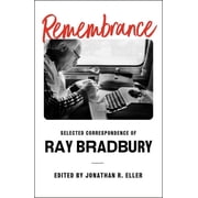Remembrance Selected Correspondence of Ray Bradbury, Hardcover