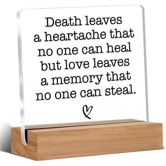 Remembrance Sympathy Memorial Gift Be the Things You Loved the Most Clear Desk Decorative Sign Acrylic Sign With Wooden Stand for Desk Table Shelf 4x4 Inch