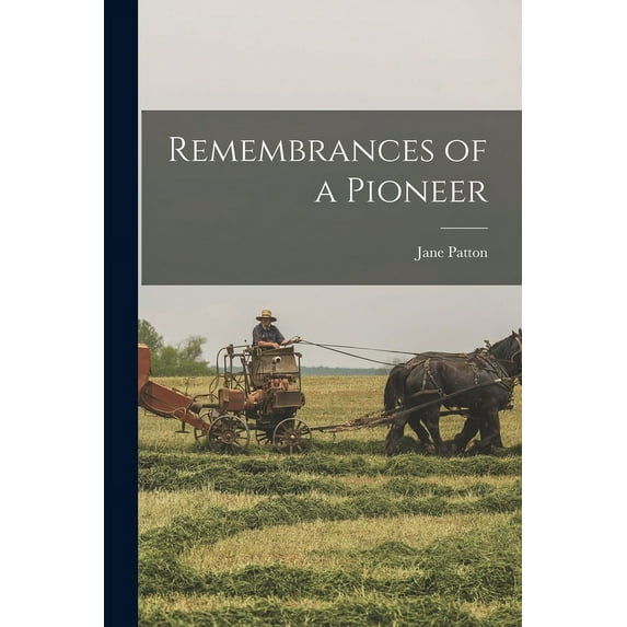Remembrances of a Pioneer (Paperback)