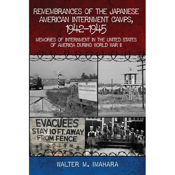 Remembrances of the Japanese American Internment Camps, 1942-1945: Memories of Internment in the United States of Americ, (Paperback)