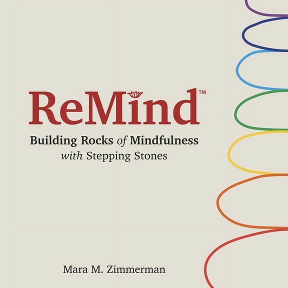 Remind: Building Rocks of Mindfulness with Stepping Stones, (Paperback)