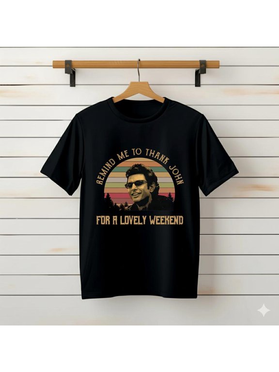 Remind ME to Thank John for A Lovely Weekend, JEANNELABER T-Shirt