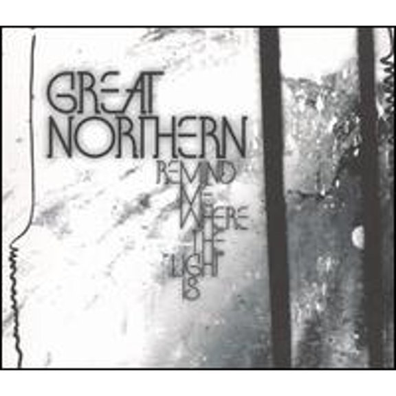 Remind Me Where the Light Is (CD) by Great Northern