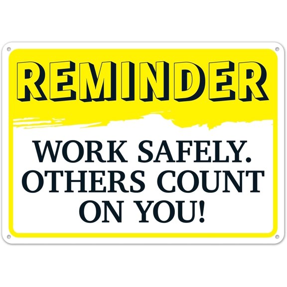 Reminder Work Safely Others Count on You Sign Metal Sign 12X8 Inches