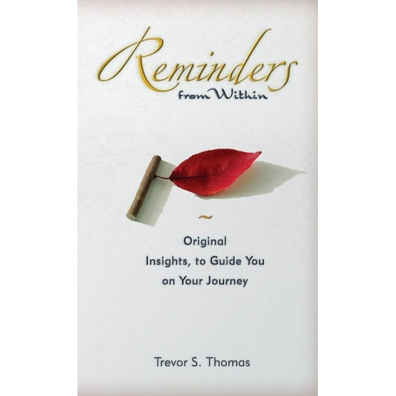 Reminders from Within: Original Insights, to Guide You on Your Journey, (Paperback)