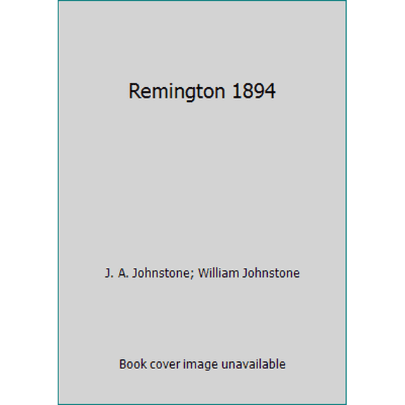 Pre-Owned Remington 1894 (Hardcover) 1496708164 9781496708168