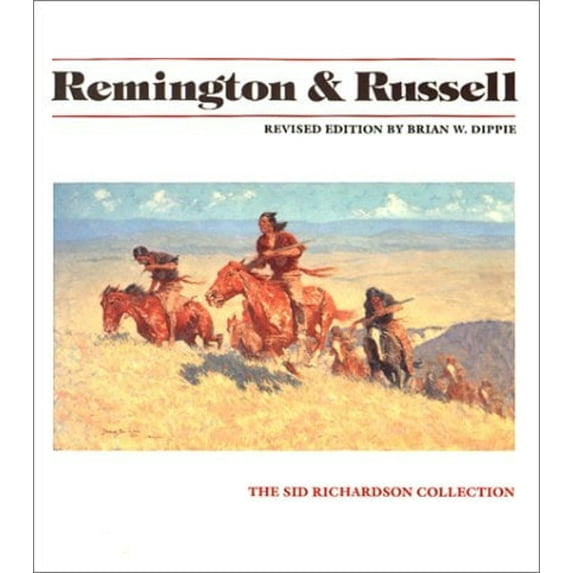 Pre-Owned Remington and Russell: The Sid Richardson Collection / Revised Edition (Paperback) 0292715684 9780292715684