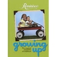 thumbnail image 1 of Pre-Owned Reminisce Growing Up, The Magical Memories of Childhood (Hardcover) 0898218500 9780898218503, 1 of 1
