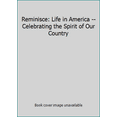 thumbnail image 1 of Pre-Owned Reminisce: Life in America -- Celebrating the Spirit of Our Country, 9781617650017, 1617650013, Hardcover,, 1 of 1