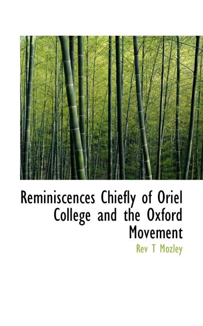 Reminiscences Chiefly of Oriel College and the Oxford Movement (Paperback)