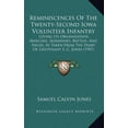 thumbnail image 1 of Reminiscences Of The Twenty-Second Iowa Volunteer Infantry: Giving Its Organization, Marches, Skirmishes, Battles, And Sieges, As Taken From The Diary Of Lieutenant S. C. Jones (1907) (Hardcover), 1 of 1