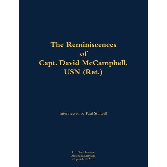 The Reminiscences of Capt. David McCampbell, USN (Ret.): 1910-1996, (Paperback)