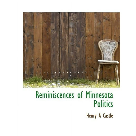 Reminiscences of Minnesota Politics, (Paperback)
