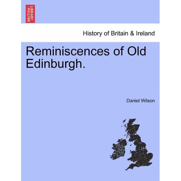 Reminiscences of Old Edinburgh. Paperback