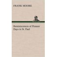 thumbnail image 1 of Reminiscences of Pioneer Days in St. Paul (Hardcover), 1 of 1