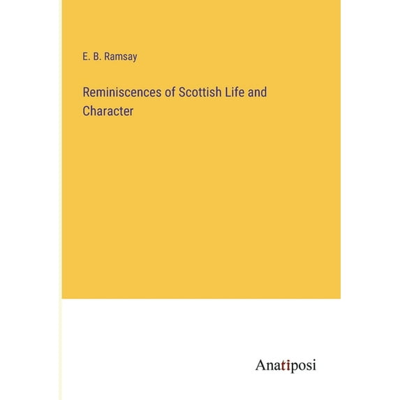 Reminiscences of Scottish Life and Character