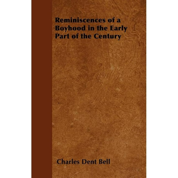 Reminiscences of a Boyhood in the Early Part of the Century (Paperback)