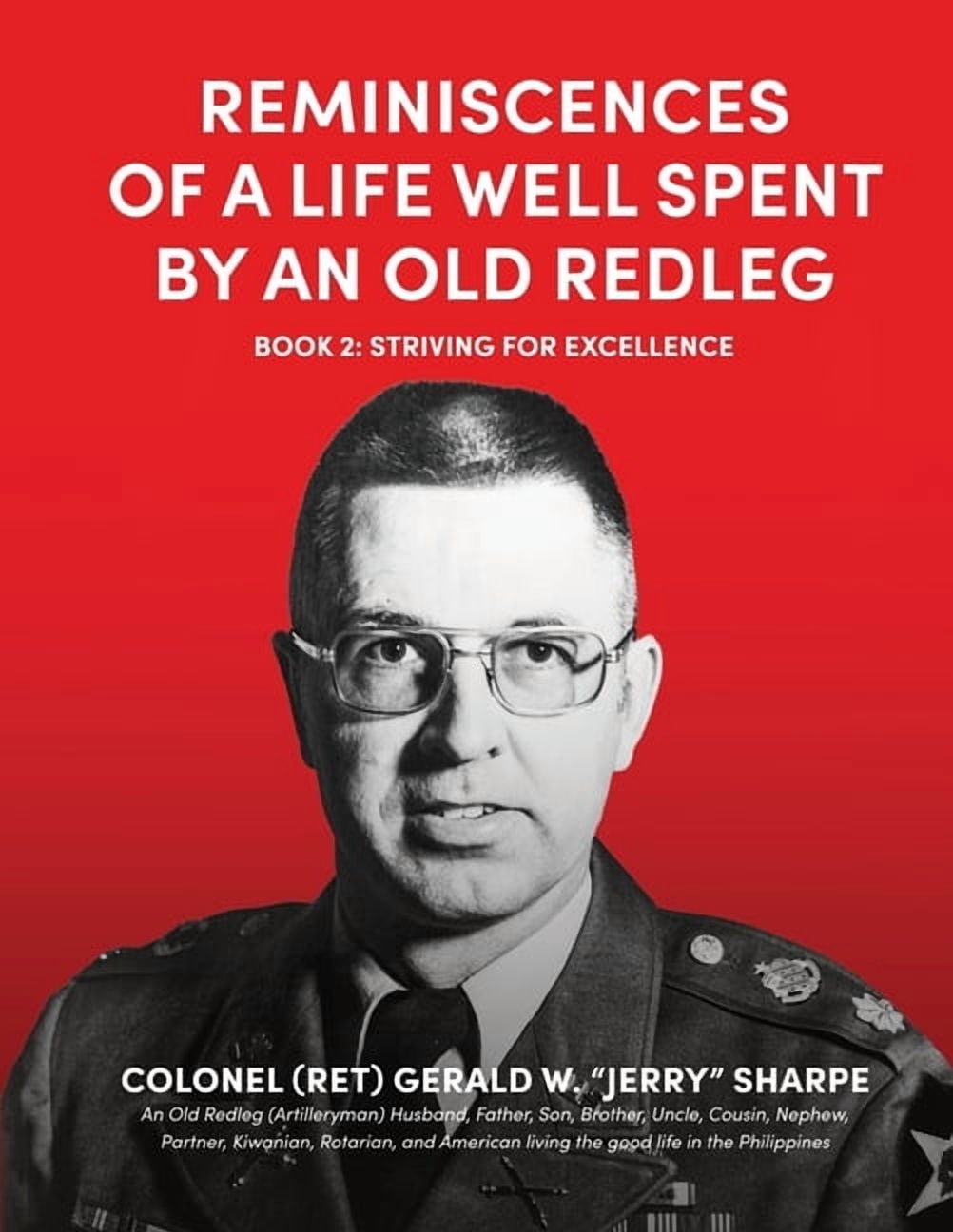 Reminiscences of a Life Well Spent by an Old Redleg (Artilleryman): Book 2: Striving for Excellence, (Paperback)