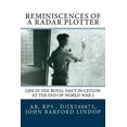 thumbnail image 1 of Reminiscences of a Radar Plotter : Life in the Royal Navy in Ceylon at the End of World War 2, 1 of 1