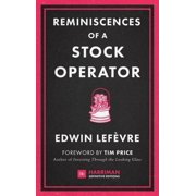 Reminiscences of a Stock Operator Harriman Definitive Editions The classic novel based on the life of legendary stock market speculator Jesse Livermore Hardcover