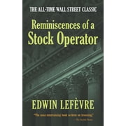 Reminiscences of a Stock Operator The All-Time Wall Street Classic, Paperback