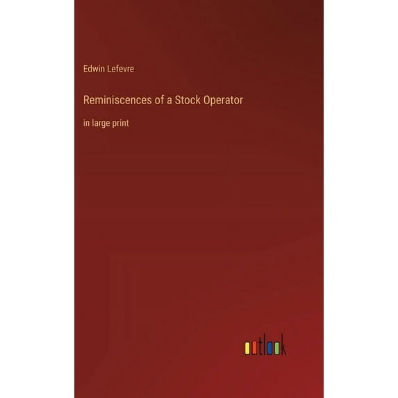 Reminiscences of a Stock Operator: in large print, (Hardcover)