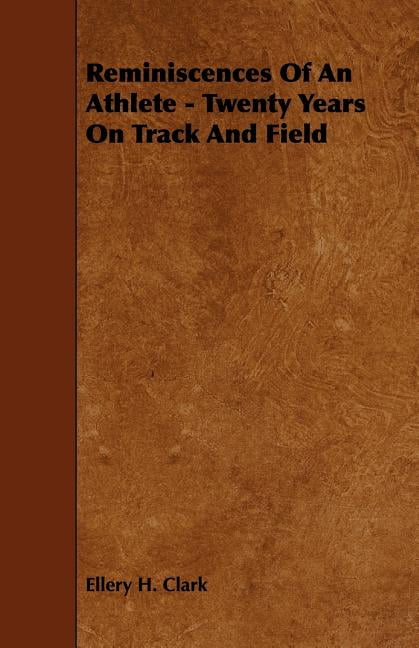 Reminiscences of an Athlete - Twenty Years on Track and Field (Paperback)