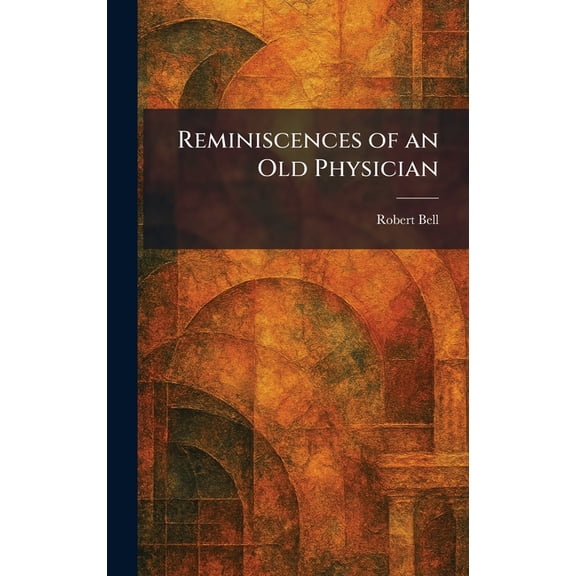 Reminiscences of an Old Physician, (Hardcover)