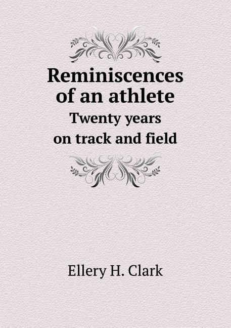 Reminiscences of an athlete Twenty years on track and field (Paperback)