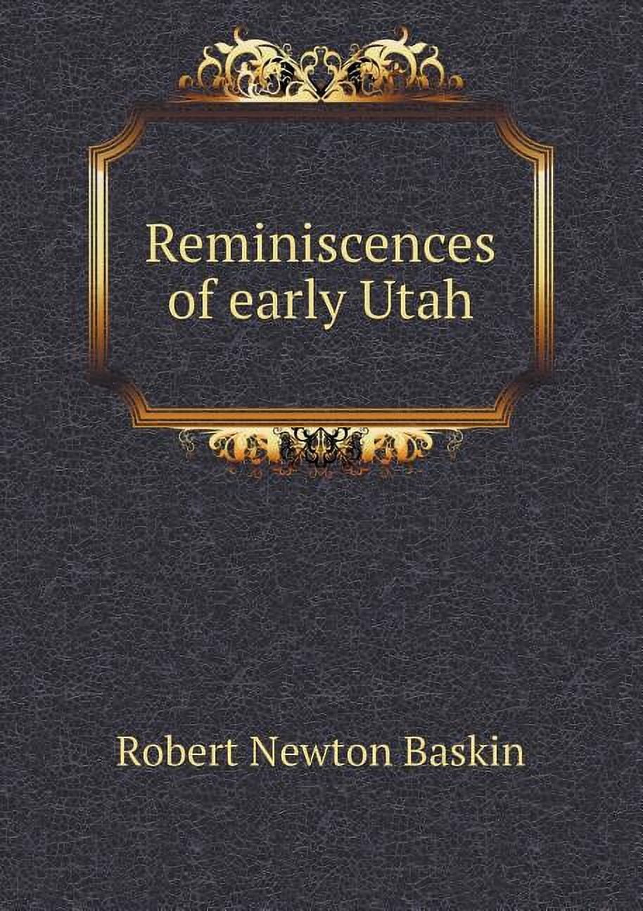 Reminiscences of early Utah (Paperback)