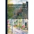 thumbnail image 1 of Reminiscences of old Boston: Or, The Old Exchange Coffee House: Scrapbook Volume; Volume 1 (Paperback), 1 of 1