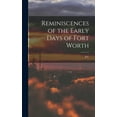 thumbnail image 1 of Reminiscences of the Early Days of Fort Worth (Hardcover), 1 of 3