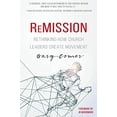 thumbnail image 1 of Pre-Owned Remission: Rethinking How Church Leaders Create Movement (Paperback) 1629119431 9781629119434, 1 of 1