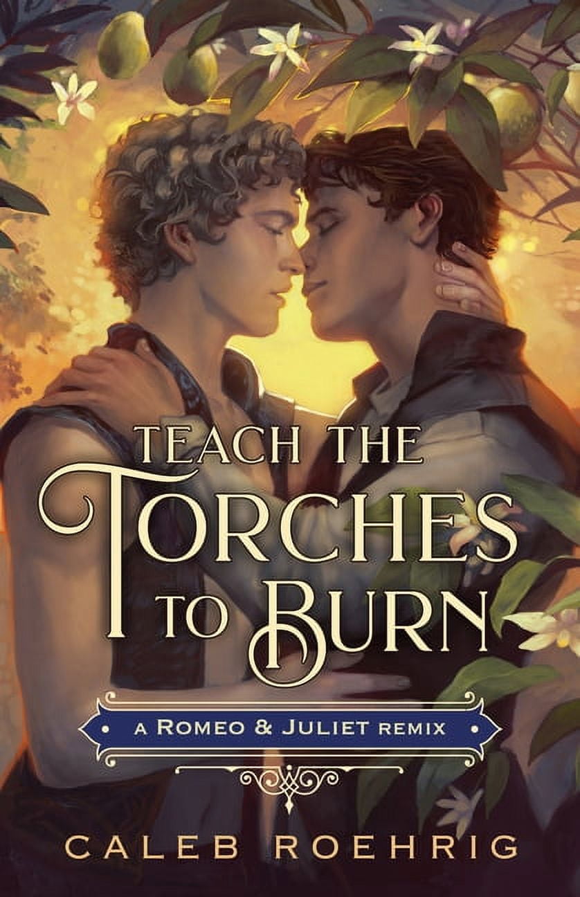 Remixed Classics Teach the Torches to Burn A Romeo & Juliet Remix (Series 7) (Hardcover