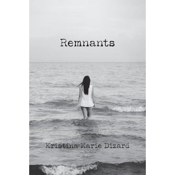Remnants: Poetry & Short Stories (Paperback)