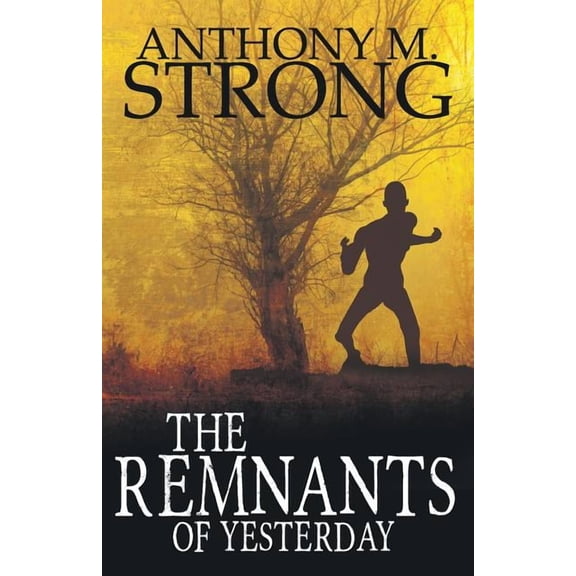 Remnants The Remnants of Yesterday, Book 1, (Paperback)
