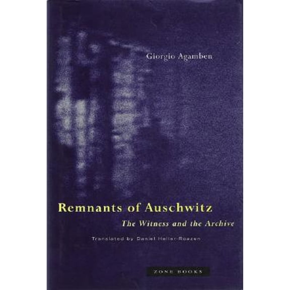 Pre-Owned Remnants of Auschwitz: The Witness and the Archive (Paperback) 189095117X 9781890951177