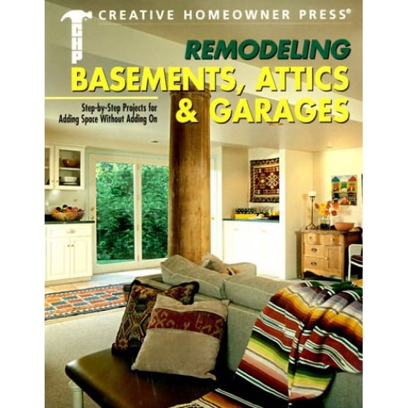 Pre-Owned Remodeling Basements, Attics & Garages: Step-by-Step Projects for Adding Space Without Adding On (Paperback) 5801103120 9785801103129