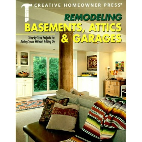 Pre-Owned Remodeling Basements, Attics & Garages: Step-by-Step Projects for Adding Space Without Adding On (Paperback) 5801103120 9785801103129