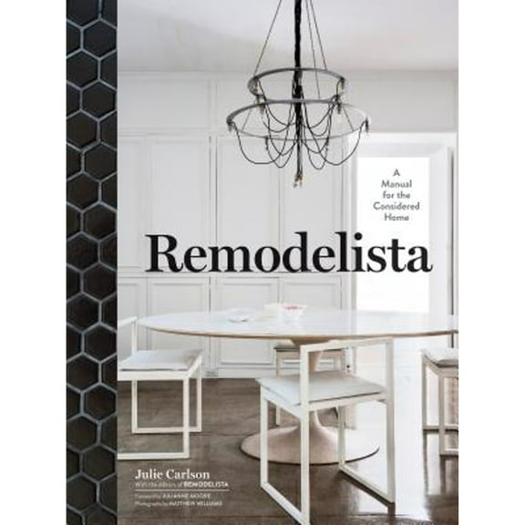 Pre-Owned Remodelista: A Manual for the Considered Home (Hardcover) 157965536X 9781579655365