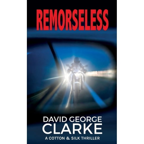 Cotton & Silk Thrillers Remorseless: A Cotton & Silk Thriller, Book 2, (Paperback)