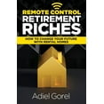 thumbnail image 1 of Remote Control Retirement Riches: How to Change Your Future with Rental Homes, (Paperback), 1 of 1