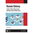 thumbnail image 1 of Remote Delivery: A Guide to Software Delivery through Collaboration between Distributed Teams, (Hardcover), 1 of 1