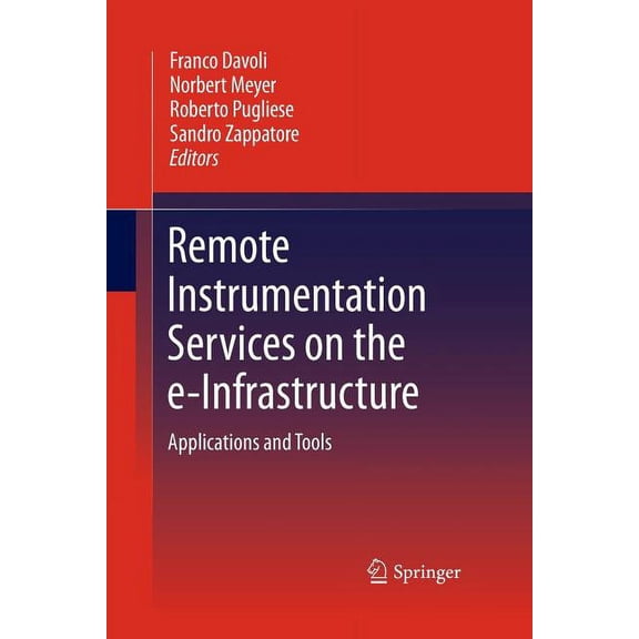 Remote Instrumentation Services on the E-Infrastructure: Applications and Tools, (Paperback)