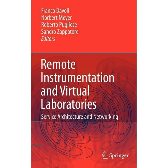 Remote Instrumentation and Virtual Laboratories: Service Architecture and Networking, (Hardcover)